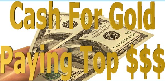 Cash For Gold - We Pay Top Dollar